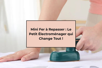 Mini Fer à Repasser : Le Petit Électroménager qui Change Tout !