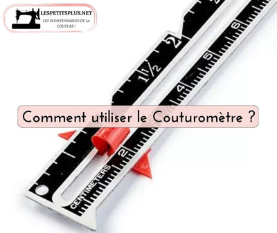 Comment utiliser le Couturomètre ?