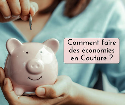 Comment faire des économies grâce à la couture ?
