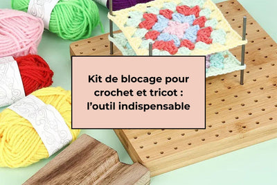 Kit de blocage pour crochet et tricot : l’outil indispensable