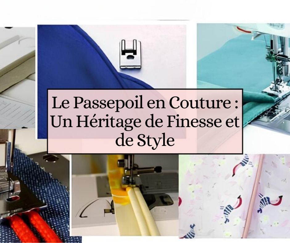 Le Passepoil en Couture : Un Héritage de Finesse et de Style