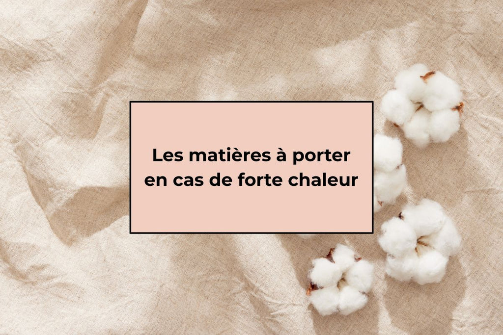 Les matières à porter en cas de forte chaleur
