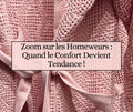 Zoom sur les Homewears : Quand le Confort Devient Tendance !