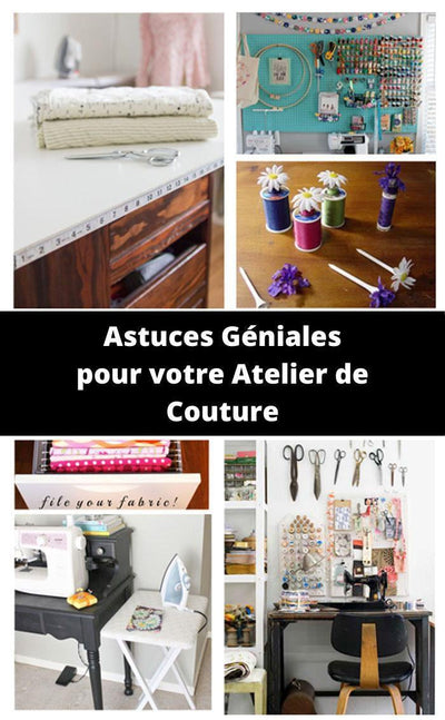 Astuces Géniales pour votre Atelier de Couture
